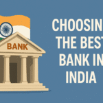 Selecting the best bank in India for your financial needs