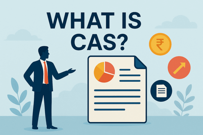 What is a Consolidated Account Statement (CAS) and Why Investors Need It 