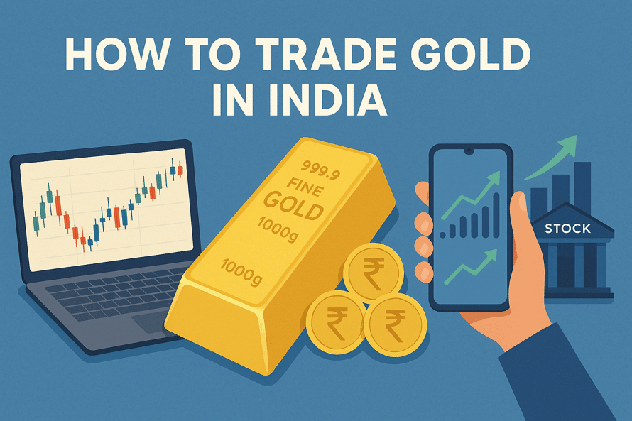 How to Trade Gold in India's Commodity Derivatives Market: A Guide