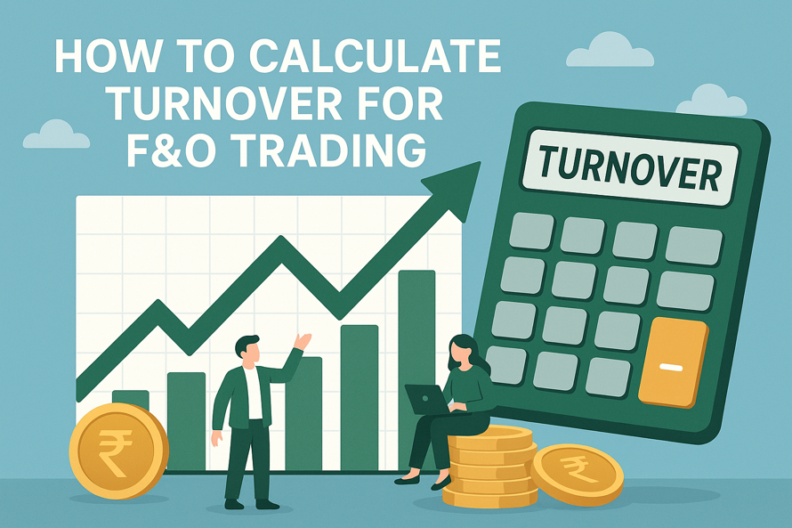 How to Calculate Turnover for F&O Trading – A Complete Guide for Traders