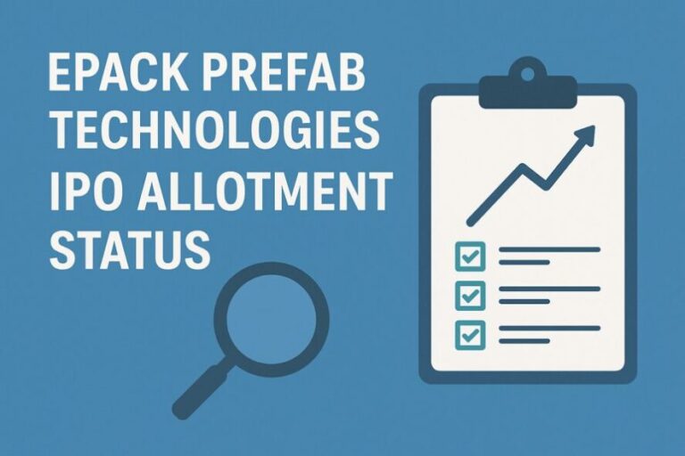 Epack Prefab Technologies IPO Allotment Status: Check Subscription & Steps to Verify