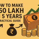 How To Make ₹50 Lakh in 5 Years: A Practical Guide