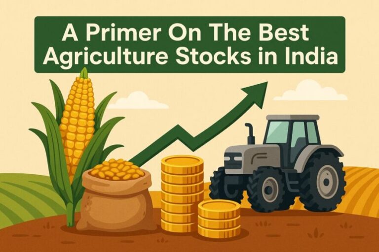 A Primer On The Best Agriculture Stocks in India