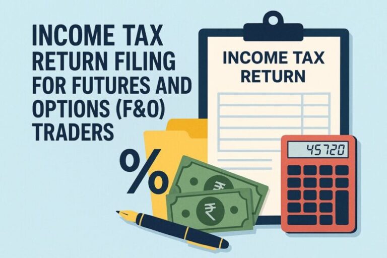 Income Tax Return Filing for Futures and Options (F&O) Traders