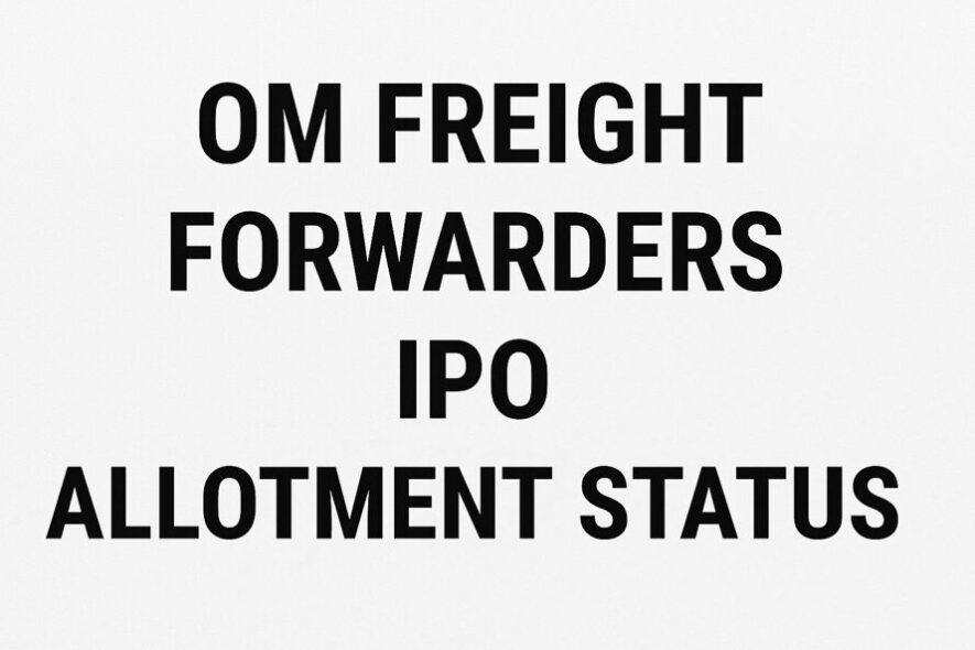 Om Freight Forwarders IPO Allotment Status: How to Verify