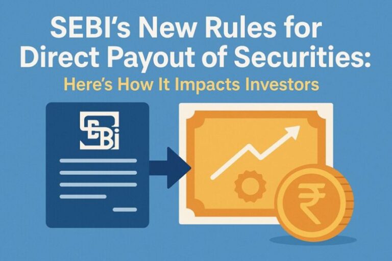 SEBI’s New Rules for Direct Payout of Securities: Here’s How It Impacts InvestorsSEBI’s New Rules for Direct Payout of Securities: Here’s How It Impacts Investors