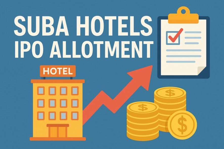 Suba Hotels IPO Allotment in Focus Today – Check Steps To Verify Status