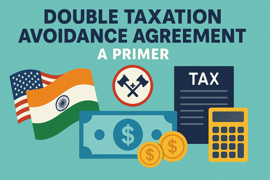 Double Taxation Avoidance Agreement (DTAA): A Primer cleared