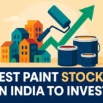 Best Paint Stocks in India to Invest in 2025