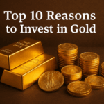 Top 10 Reasons to Invest in Gold