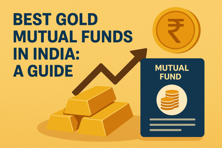 Best Gold Mutual Funds in India: A Guide