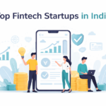 Top Fintech Startups in India: A Guide