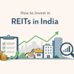 How To Invest In Real Estate Investment Trusts (REITs) In India