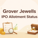 Grover Jewells IPO Allotment Status: Check GMP, Overall Subscription & How to Verify Status
