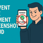 How to Prevent Fake Payment Screenshot Fraud in India: A Guide