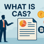 What is a Consolidated Account Statement (CAS) and Why Investors Need It 