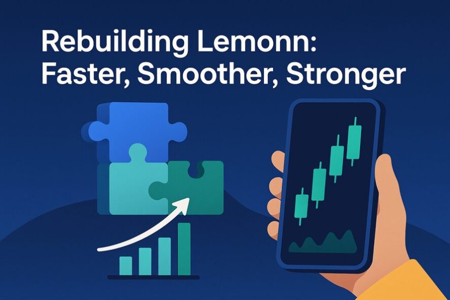 Rebuilding Lemonn: Faster, Smoother, Stronger