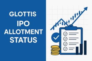 Glottis IPO Allotment Status Online – Steps to Check, Subscription Details