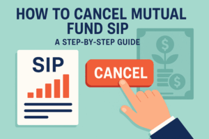 How to Cancel Mutual Fund SIP: A Step-by-Step Guide