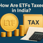 How are ETFs Taxed in India?