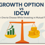Growth Option vs. IDCW – Which One to Choose While Investing in Mutual Funds?