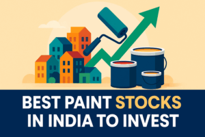 Best Paint Stocks in India to Invest in 2025