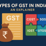 Types of GST in India: An Explainer