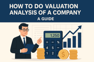 How to Do Valuation Analysis of a Company: A Guide