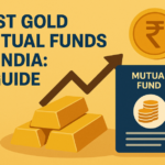 Best Gold Mutual Funds in India: A Guide