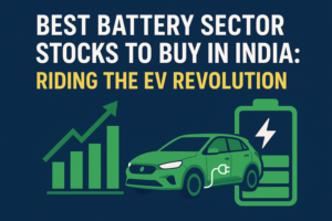 Best Battery Sector Stocks to Buy in India: Riding the EV Revolution