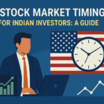 US Stock Market Timings for Indian Investors: A Guide