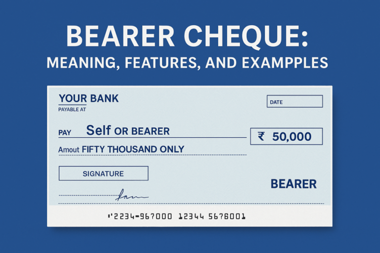 Bearer Cheque: Meaning, Features, and Examples