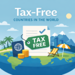 Tax-Free Countries in the World: Where You Can Live Without Paying Income Tax