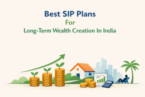 Best SIP Plans For Long-Term Wealth Creation In India