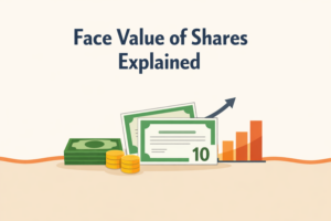 Face Value of Shares Explained: Meaning, Importance, and Examples