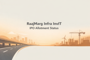RaajMarg Infra InvIT IPO Allotment Status: Check GMP, Subscription & Steps