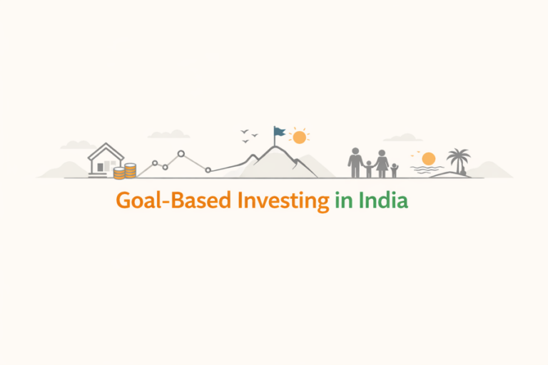 Goal-Based Investing in India: A Step-by-Step Guide