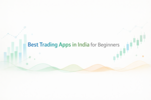 Best Trading Apps in India for Beginners (2026)