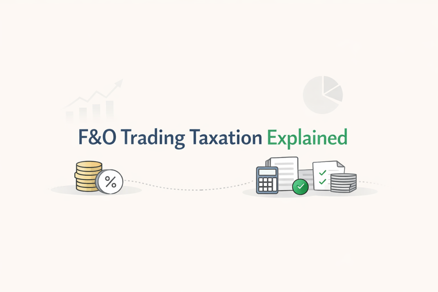 F&O Trading Taxation in India 2026: The Complete Guide for Traders