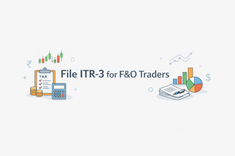 How to File ITR-3 for F&O Traders in India: Step-by-Step Guide (FY 2025-26)