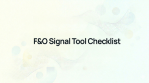 F&O Signal Tool Checklist for Choosing the Right App