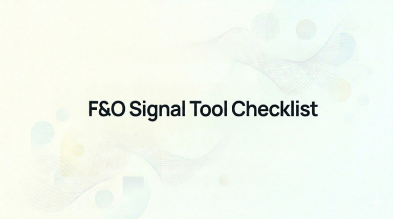 F&O Signal Tool Checklist for Choosing the Right App