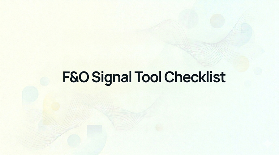F&O Signal Tool Checklist for Choosing the Right App