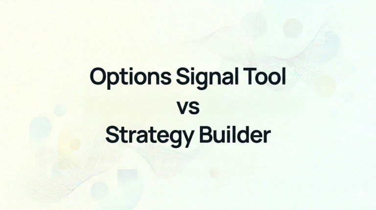 Options Signal Tool vs Strategy Builder: Which Fits You?