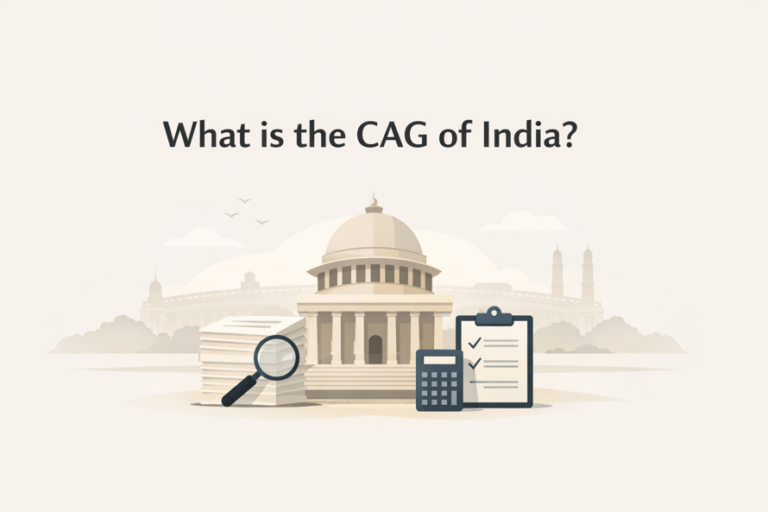 Comptroller and Auditor General of India (CAG): Complete Guide