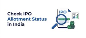 How to Check IPO Allotment Status in India