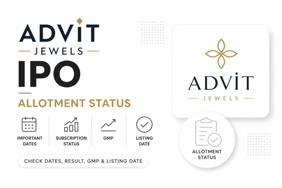 Advit Jewels IPO Allotment Status 2026: Check Result, GMP, Subscription & Listing Date