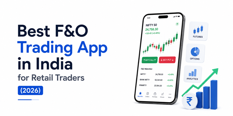 Best F&O Trading App in India for Retail Traders (2026)