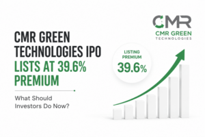 CMR Green Technologies IPO Lists at 39.6% Premium: What Should Investors Do Now?