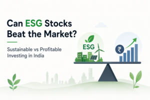 Can ESG Stocks Beat the Market? Sustainable vs Profitable Investing in India